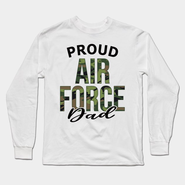 Proud Air Force Dad Long Sleeve T-Shirt by PnJ